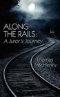 Along the Rails: A Juror's Journey By Thomas McHenry Cover Image