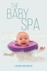 The Baby Spa By Laura Sevenus Cover Image