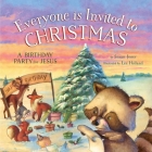 Everyone Is Invited to Christmas (Forest of Faith Books) By Susan Jones, Lee Holland (Illustrator) Cover Image