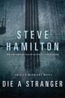 Die a Stranger: An Alex McKnight Novel (Alex McKnight Novels #9) By Steve Hamilton Cover Image