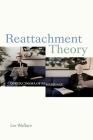 Reattachment Theory: Queer Cinema of Remarriage (Camera Obscura Book) By Lee Wallace Cover Image