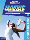 Making the Miracle: The Biggest Comebacks in Sports By Eric Braun Cover Image