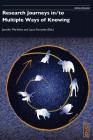 Research Journeys In/To Multiple Ways of Knowing By Jennifer Markides (Editor), Forsythe Laura (Editor) Cover Image