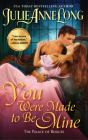 You Were Made to Be Mine: The Palace of Rogues By Julie Anne Long Cover Image