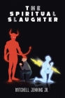 The Spiritual Slaughter By Jr. Jenkins, Mitchell Cover Image