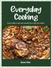 Everyday Cooking: Easy to follow recipes and comments from a life well-wasted... Cover Image