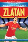 Zlatan: From the Playground to the Pitch (Ultimate Football Heroes) By Matt Oldfield, Tom Oldfield Cover Image