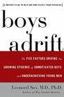 Boys Adrift: The Five Factors Driving the Growing Epidemic of Unmotivated Boys and Underachieving Young Men Cover Image