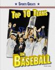 Top 10 Teams in Baseball (Sports Greats) By David Aretha Cover Image