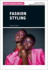 Fashion Styling (Basics Fashion Design) By Jacqueline McAssey, Sophie Benson, Clare Buckley Cover Image