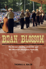 Bean Blossom: The Brown County Jamboree and Bill Monroe's Bluegrass Festivals (Music in American Life) By Thomas A. Adler Cover Image