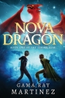 Nova Dragon By Gama Ray Martinez Cover Image