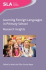Learning Foreign Languages in Primary School: Research Insights (Second Language Acquisition #115) By María del Pilar García Mayo (Editor) Cover Image