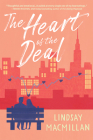 The Heart of the Deal: A Novel By Lindsay MacMillan Cover Image