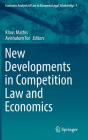 New Developments in Competition Law and Economics (Economic Analysis of Law in European Legal Scholarship #7) Cover Image