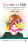 Connected Kids: Help Kids with Special Needs (and Autism) SHINE with mindful, heartfelt activities By Lorraine E. Murray Cover Image