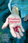 Wisdom Engaged: Traditional Knowledge for Northern Community Well-Being (Patterns of Northern Traditional Healing #3) Cover Image