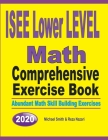 ISEE Lower Level Math Comprehensive Exercise Book: Abundant Math Skill Building Exercises Cover Image