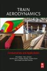 Train Aerodynamics: Fundamentals and Applications Cover Image