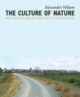 The Culture of Nature: North American Landscape from Disney to EXXON Valdez Cover Image