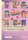 LGBTQ+ Intimacies in Southern Europe: Citizenship, Care and Choice Cover Image