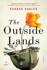 The Outside Lands: A Novel By Hannah Kohler Cover Image