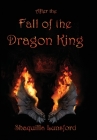 After the Fall of the Dragon King (Special Edition) By Shaquilla Lunsford Cover Image