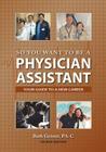 So You Want to Be a Physician Assistant - Second Edition By Beth Grivett Cover Image