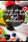 Rapid Weight Loss Bible with High Metabolism: Guide to Intermittent Fasting & Ketogenic Diet & 5:2 Diet By Greenleatherr Cover Image