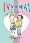 Ivy and Bean One Big Happy Family (Book 11) By Annie Barrows, Sophie Blackall (Illustrator) Cover Image