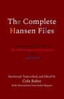 The Complete Hansen Files: Contains the full texts of The Lost Poems of Mud Hansen and Andromeda By Cole Raber, Jaslyn Nguyen (Illustrator) Cover Image