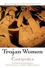 Trojan Women (Greek Tragedy in New Translations) By Euripides, Alan Shapiro (Editor), Peter Burian (Editor) Cover Image
