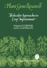 Molecular Approaches to Crop Improvement (Plant Gene Research) By Elizabeth S. Dennis (Editor), Danny J. Llewellyn (Editor) Cover Image