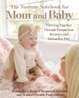 The Nurture Notebook for Mom and Baby By Kim Bandi, Sonja Burmeister, Julie Spencer Cover Image