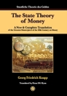 The State Theory of Money: A New & Complete Translation of the Greatest Masterpiece of the 20th Century on Money By Georg Friedrich Knapp, Hans Dg Hyun (Annotations by), Hans Dg Hyun (Translator) Cover Image