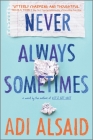 Never Always Sometimes By Adi Alsaid Cover Image
