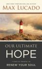 Our Ultimate Hope: 7 Days of Promise to Renew Your Soul Cover Image