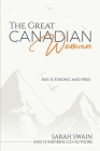 The Great Canadian Woman: She is Strong and Free Cover Image