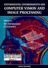 Experimental Environments for Computer Vision and Image Processing (Machine Perception and Artificial Intelligence #11) By Henrik I. Christensen, James L. Crowley (Editor) Cover Image