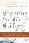 Fighting for My Life: How to Thrive in the Shadow of Alzheimer's By Jamie Tennapel Tyrone, Marwan Noel Sabbagh MD Faan, John Hanc (With) Cover Image