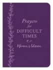 Prayers for Difficult Times Women's Edition: When You Don't Know What to Pray By Emily Biggers Cover Image