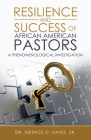Resilience and Success of African American Pastors: A Phenomenological Investigation Cover Image