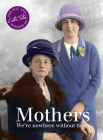 Mothers: We're Nowhere Without Them (Wit & Wisdom of Cath Tate) By Cath Tate Cover Image