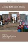 Crítica de la Razón Andina (Historia y Ciencias Sociales) By Carlos Abreu Mendoza (Editor), Denise Y. Arnold (Editor) Cover Image