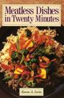 Meatless Dishes in Twenty Minutes By Karen Levin Cover Image