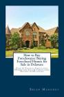 How to Buy Foreclosures: Buying Foreclosed Homes for Sale in Delaware: Find & Finance Foreclosed Homes for Sale & Foreclosed Houses in Delaware By Brian Mahoney Cover Image