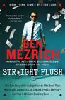Straight Flush: The True Story of Six College Friends Who Dealt Their Way to a Billion-Dollar Online Poker Empire--and How It All Came Crashing Down . . . Cover Image