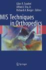 MIS Techniques in Orthopedics By Giles R. Scuderi (Editor), Alfred J. Tria (Editor), Richard A. Berger (Editor) Cover Image