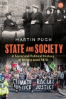 State and Society: A Social and Political History of Britain Since 1870 By Martin Pugh Cover Image