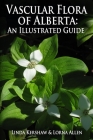 Vascular Flora of Alberta: An Illustrated Guide By Lorna Allen, Linda Kershaw Cover Image
